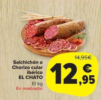 Carrefour Market Salchichón O Chorizo Cular Ibérico El Chato oferta