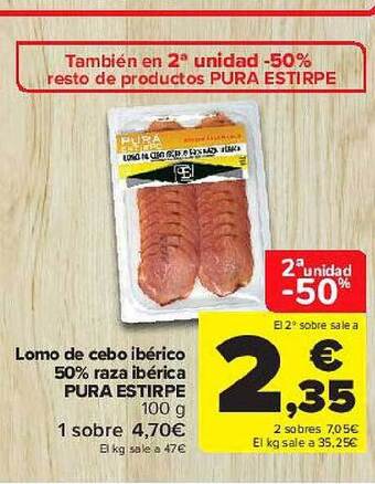 Carrefour 2a Unidad -50% Lomo De Cebo Ibérico 50% Raza Ibérica Pura Estirpe oferta