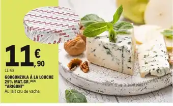 Gorgonzola à La Louche 25% Mat.Gr Arigoni