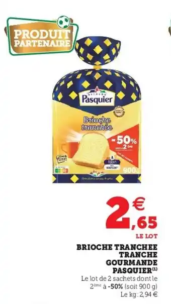 Super U Brioche tranchee tranche gourmande pasquier offre