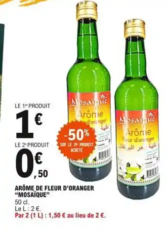 E.Leclerc Arôme de Fleur d'Oranger Mosaïque offre