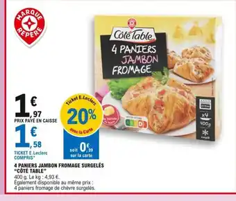E.Leclerc 4 Paniers Jambon Fromage Surgelés Côté Table offre