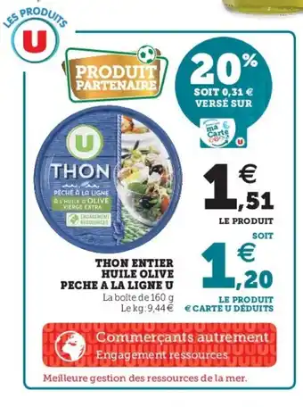 Super U Thon entier huile olive peche a la ligne u offre