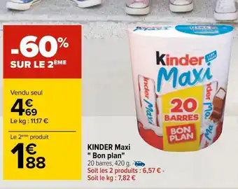 Carrefour Kinder kinder maxi " bon plan" offre