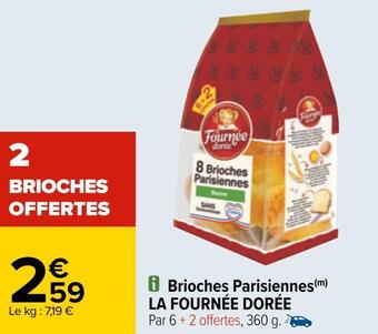 Carrefour La fournée dorée brioches parisiennes offre