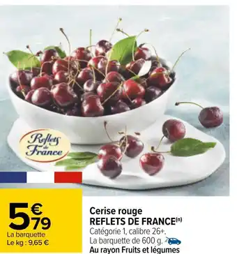 Carrefour Reflets de france cerise rouge offre