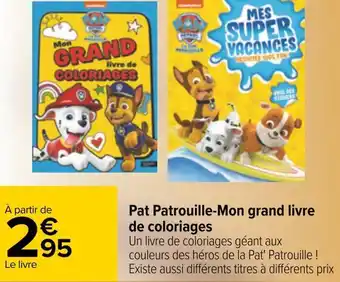 Carrefour Pat patrouille-mon grand livre de coloriages offre