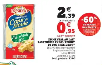 Super U Emmental au lait pasteurise en sel reduit de 30% president offre