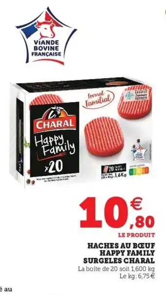 Super U Haches au bœuf happy family surgeles charal offre