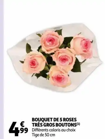 Auchan Supermarché Bouquet de 5 roses très gros boutons offre