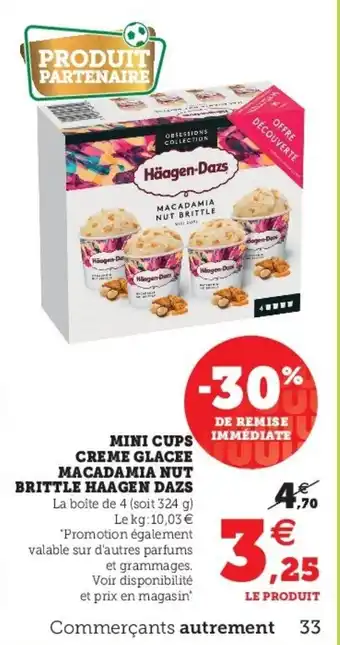 Super U Mini cups creme glacee macadamia nut brittle haagen dazs offre