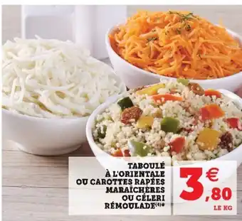 Super U Taboulé à l'orientale ou carottes rapées maraîchères ou céleri rémoulade offre