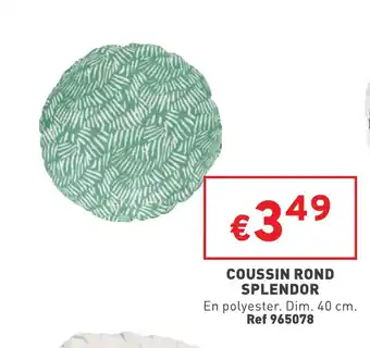 Trafic Coussin Rond Splendor Ref. 965078 offre