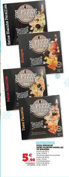 Super U Pizza Surgelée Reine Blanche Persillée Ou Bulagna offre