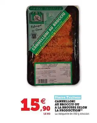 Super U Cannelloni Au Brocciu Ou à La Brousse Selon La Production offre
