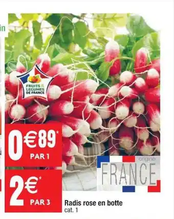 Cora x Carrefour Radis Rose En Botte offre