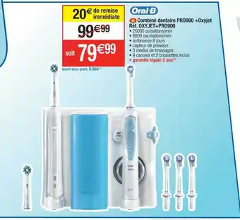 Cora x Carrefour Combiné Dentaire Pro900 + Oxyjet Oral-b offre