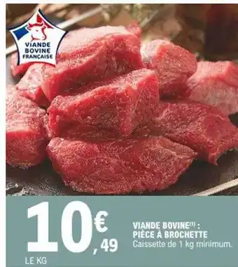 E.Leclerc Viande Bovine : Pièce à Brochette offre