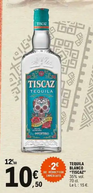 E.Leclerc Tequila Blanco offre