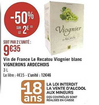 Géant Casino Vin De France Le Recatou Viognier Blanc Vignerons Ardéchois offre