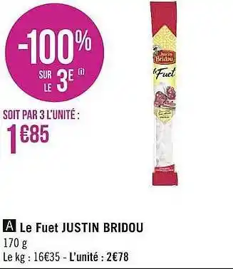 Géant Casino Le Fuet Justin Bridou offre