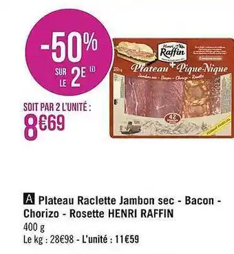 Géant Casino Plateau Raclette Jambon Sec-bacon-chorizo-rosette Henri Raffin offre