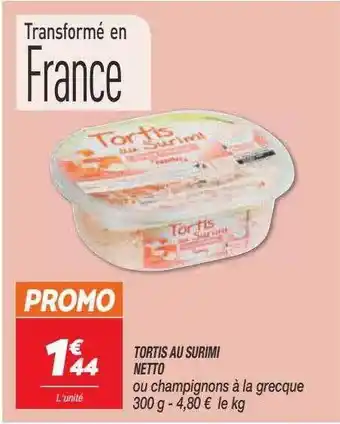 Netto Tortis Au Surimi Netto offre