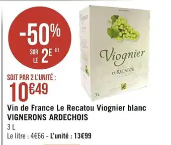 Casino Supermarchés Vin de FRance Le Recatou Viognier Blanc Vignerons Ardechois offre