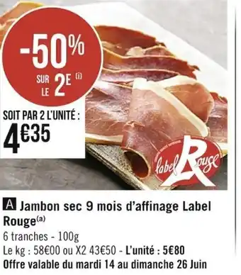Casino Supermarchés Jambon Sec 9 Mois d'Affinage Label Rouge offre