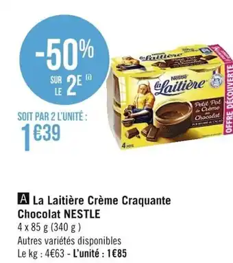 Casino Supermarchés La Laitière Crème Craquante Chocolat Nestle offre
