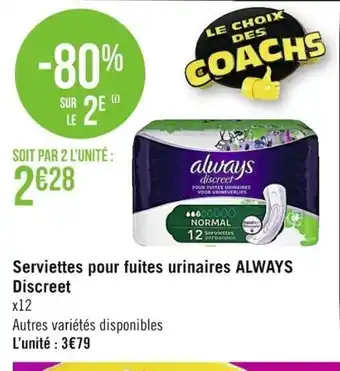 Casino Supermarchés Serviettes Pour Fuites Urinaires Always Discreet offre