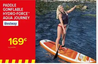 Carrefour Market Bestway Paddle Gonflable Hydro-Force Aqua Journey offre