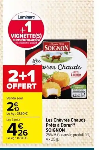 Carrefour Market Soignon Les Chèvres Chauds Prêt à Dorer offre