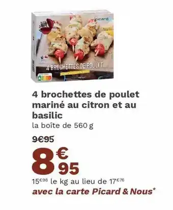 Picard 4 Brochettes De Poulet Mariné Au Citron Et Au Basilic offre