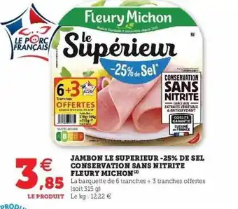 Hyper U Jambon Le Supérieur -25% De Sel Conservation Sans Nitrite Fleury Michon offre