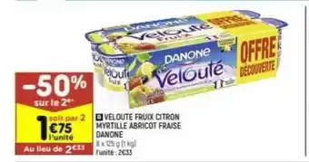 Leader Price Velouté Fruix Citron Myrtille Abricot Fraise Danone offre