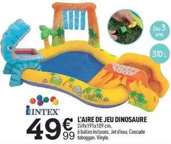 Centrakor L'aire De Jeu Dinosaure Intex offre