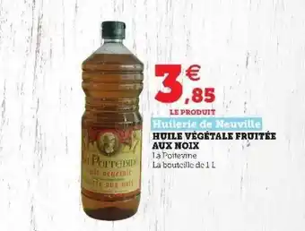 Hyper U Huile Végétale Fruitée Aux Noix Huilerie De Neuville offre