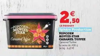 Hyper U Popcorn Movies Star Caramel Toffee Sphère Production offre