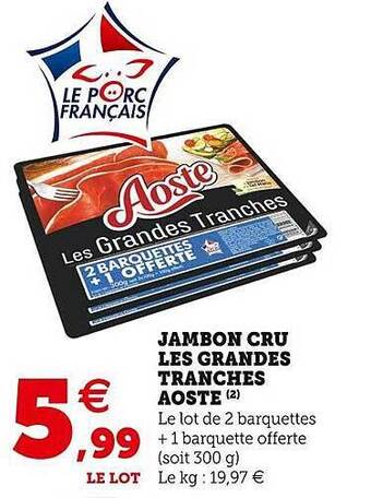 U Express Jambon Cru Les Grandes Tranches Aoste offre