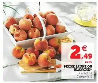 Super U Pèche Jaune Ou Blanche offre