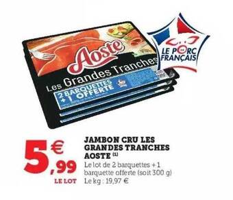 Super U Jambon Cru Les Grandes Tranches Aoste offre
