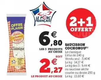 Super U Saucisson Cochonou offre
