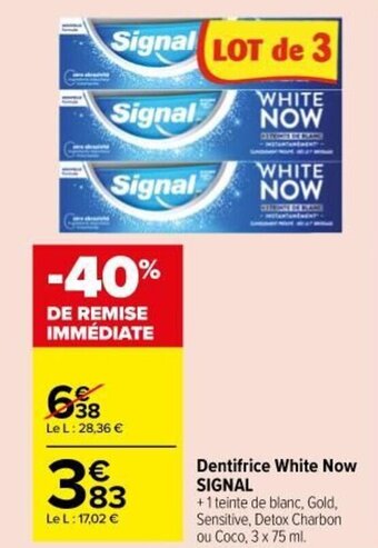 Carrefour Market SIGNAL dentifrice white now offre