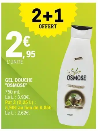 E.Leclerc "OSMOSE" gel douche offre