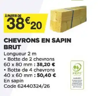 Bricomarché Chevrons En Sapin Brut offre