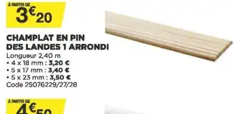 Bricomarché Champlat En Pin Des Landes 1 Arrondi offre