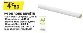 Bricomarché 1/4 de Rond Revêtu offre
