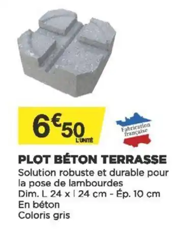 Bricomarché Plot Béton Terrasse offre