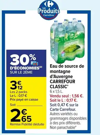 Carrefour Market CARREFOUR CLASSIC eau de source de montagne d'auvergne offre